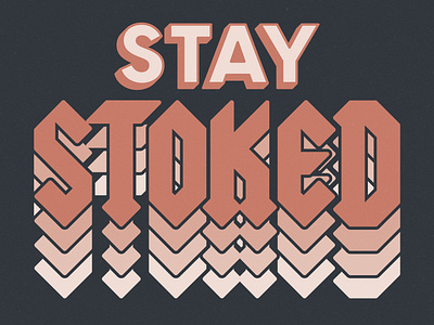 Stay Stoked!