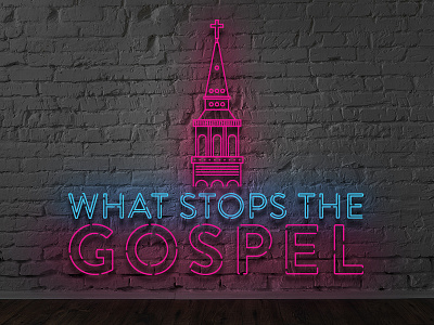 What Stops the Gospel series bible church cross gospel jesus neon neon light neon sign sermon steeple