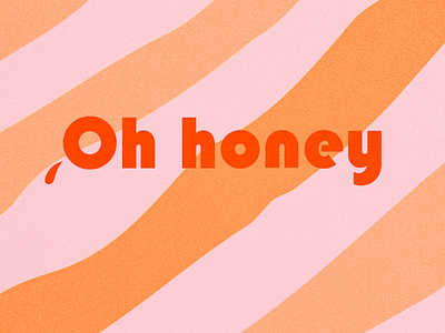 Oh honey! 2d design brand colour colour palette concept design dribble graphic graphic design illustration illustrator orange style text texture