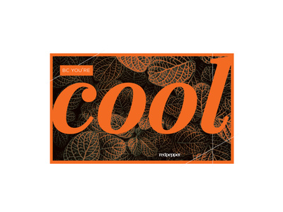 Bc your're Cool