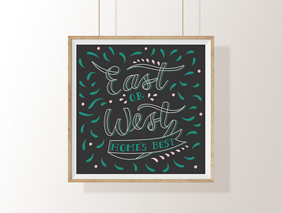 east or west home's best aditiyeva adobe illustrator hand lettering idioms and phrases poster typography vector virginia