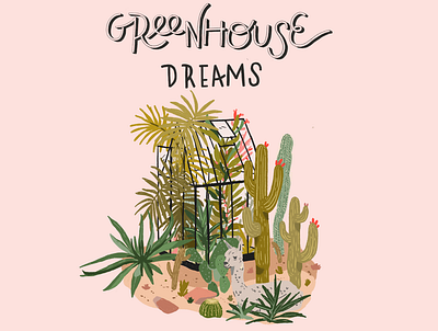 Greenhouse Dreams colors greenhouse handlettering illustration nature