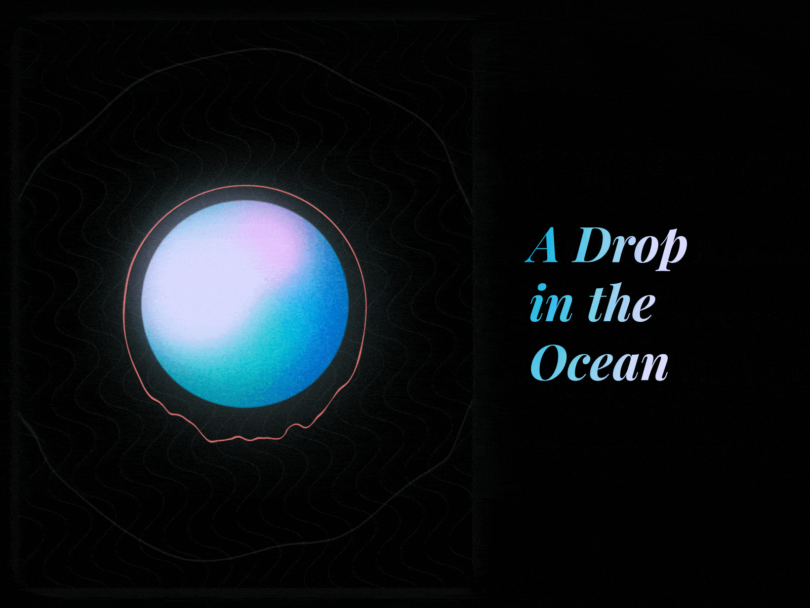 A Drop in the Ocean animation design graphic design illustration motion motion graphics vector
