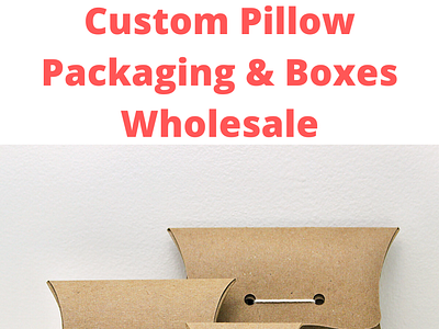 Buy Custom Pillow Boxes & Packaging Wholesale in UK