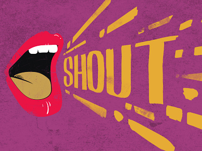 SHOUT series look church design graphic design grunge hand lettering illustration mouth purple texture typography vector yellow