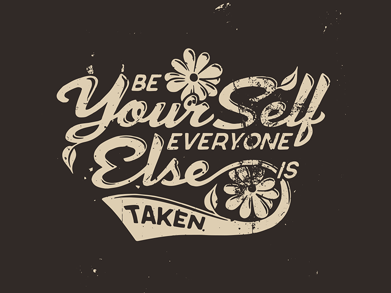 Be Your Self Everyone Else Is Taken T-shirt Design by Mint Pixels on ...