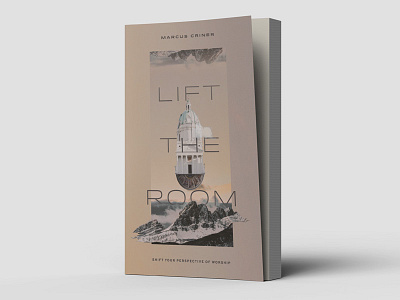 Lift The Room Cover book design church compositing layout design masking mountains orange photoshop typography