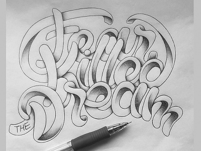Fear Killed The Dream dream fear hand drawn hand lettering lettering ligature shading type typography