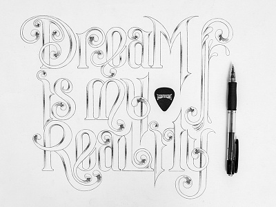 Dream Is My Reality filigree hand drawn hand lettering lettering metallica ornaments type typography