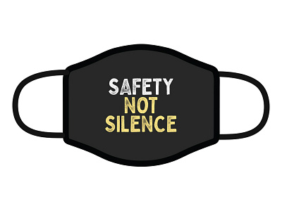 Safety Not Silence design mask masks safety typography voice