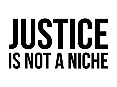Justice Is Not A Niche art black lives matter blm commercial culture design influence justice justice league socialmedia society surface design typography vector