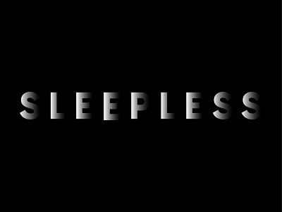 Sleepless blackandwhite design gradient gradients graphic design logo logo idea shadows type vectors