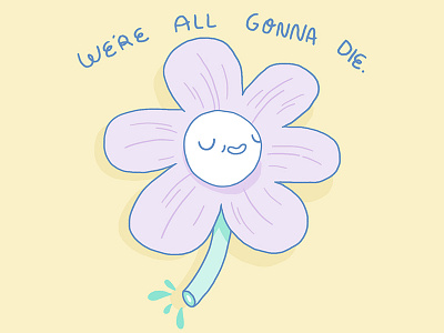 Just a reminder. cute death flower illustration weird