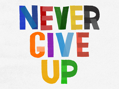 Never Give Up