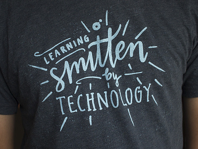 Learning Smitten by Technology design hand lettering illustration lettering t shirt texture typography vintage