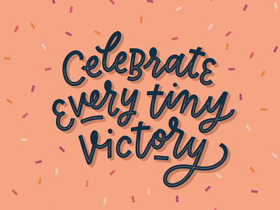 Celebrate ALL the victories calligraphy design hand drawn hand lettered handlettering lettering type typography