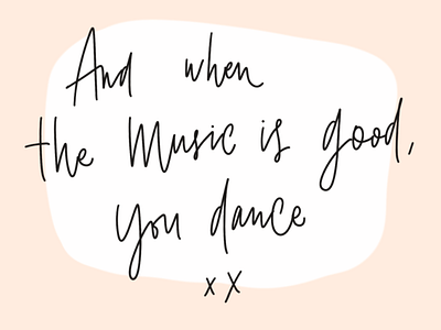 And when the music is good, you dance