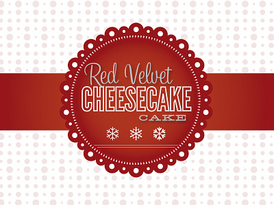 Red Velvet Cheesecake Cake cake circles dots hefty lavanderia league gothic red red velvet ribbon snowflakes sweetheart script