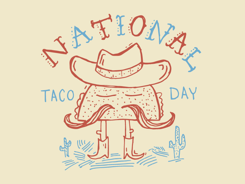 National Taco Day by Kyle Steed on Dribbble