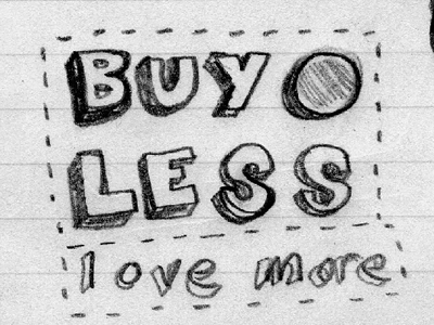 Buy Less Love More from the archives sketchy