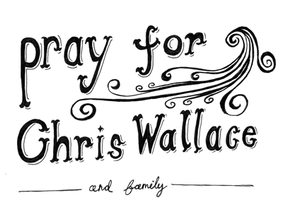 Pray For Chris Wallace @chriswallace prayer