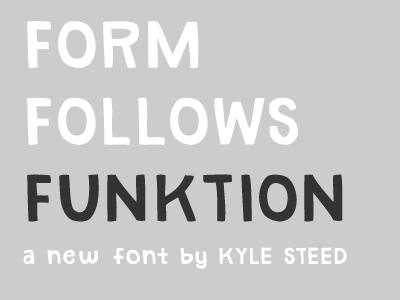 Form Follows Funktion font funktion hand drawn typography