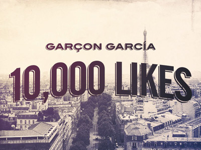 Garçon García - 10,000 Likes garçon garcía grunge typography vintage