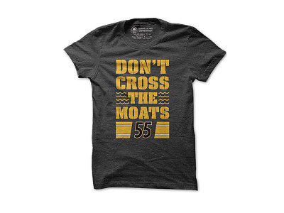 Don't Cross the Moats - 26 Shirts Pittsburgh 26shirts 55 arthur blackgold donations moats pittsburgh steelers