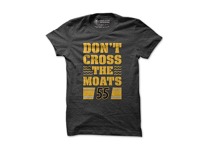 Don't Cross the Moats - 26 Shirts Pittsburgh