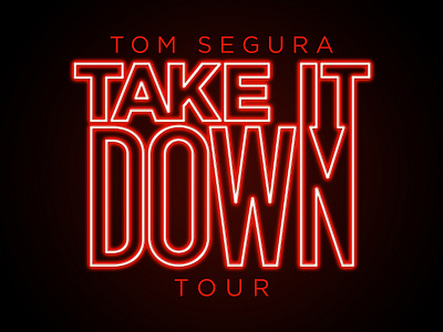Take It Down Tour Logo - Tom Segura arrow comedian comedy down logo negative neon