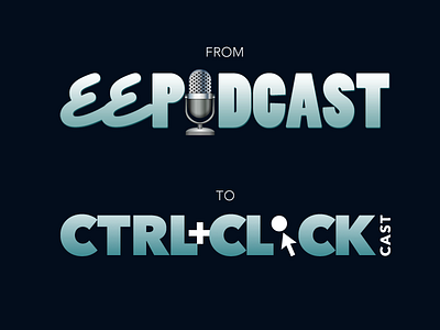 EE Podcast to CTRL+CLICK Logo Refresh change identity logo podcast rebrand refresh show transition typographic