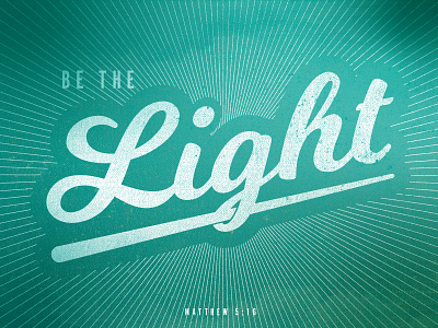 Be the Light faith texture type typography verse vintage