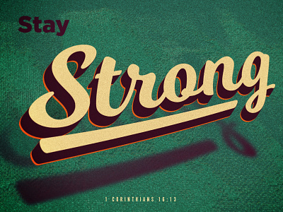 Stay Strong faith photoshop strong texture type typography verse