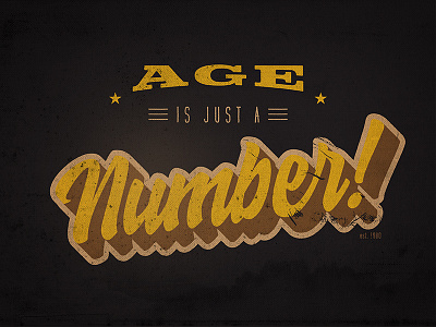 Age is just a number distressed quote retro script texture type typography