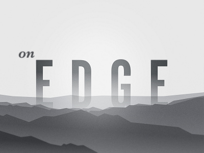 On Edge black and white illustration landscape type typography