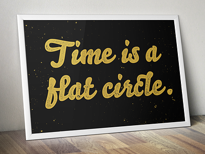 Time Is A Flat Circle big hug mug flat flusk hbo illustration lettering lone star print screen texas true detective typography
