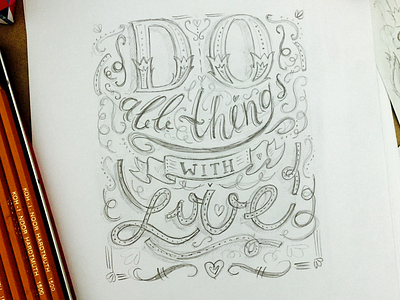 ♥ Do all things with love ♥ hand lettering heart letter lettering letters love motivation quote sketch wip words workinprogress