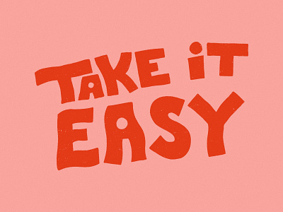 Take It Easy 70s lettering 70s typography cute lettering digital lettering font hand lettering quote handlettering handmade font illustration illustrator ipad lettering lettering lettering design lettering practice lettering quote quote red and pink lettering take it easy take it easy quote typography