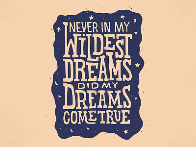 'Never In My Wildest Dreams' dan auerbach dreams handlettering inspiration lettering love lyrics music nighttime sleep wild