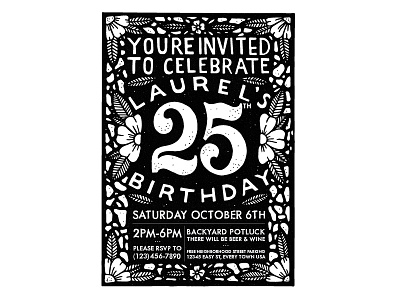 Birthday Invitation 25 adulting birthday block print bw celebrate design flowers handlettering illustration invitation invite lettering typography
