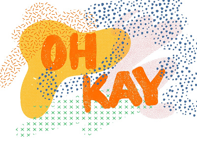 Oh Kay! color handletter handlettering illustration illustrator kay lettering oh okay pattern procreate texture true true grit typography