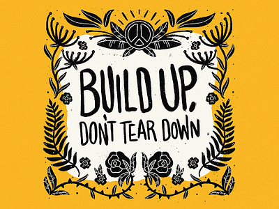 Build up, don't tear down