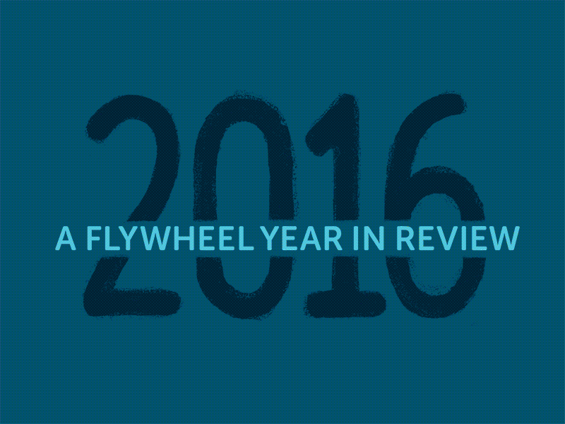 Flywheel's 2016 Year in Review Images 2016 annual report design matters giveaway microsite photography t shirt wordpress year in review