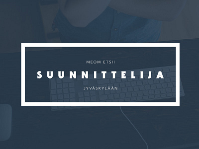 Etsimme suunnittelijaa Jyväskylään