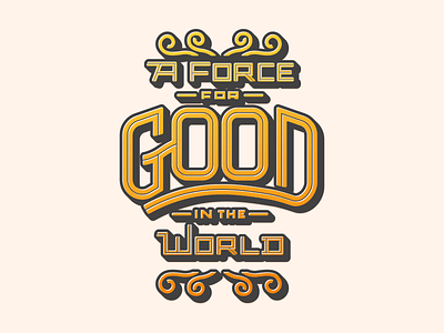 A Force for Good in the World handlettering handtype knoxville lettering tennessee tn type typography university of tennessee vector