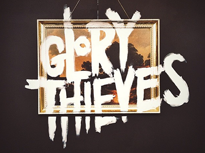 Glory Thieves glory paint thievery thieves type typography