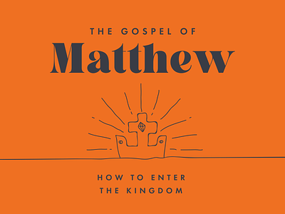 The Gospel of Matthew: How to Enter the Kingdom church crown gospels illustration jesus king kingdom knoxville matthew tennessee type typography