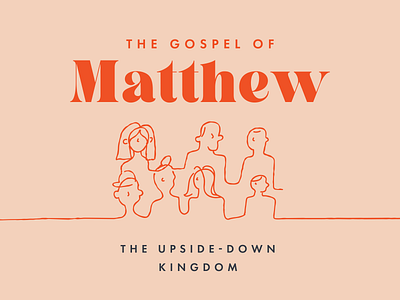 The Gospel of Matthew: The Upside-Down Kingdom church community illustration jesus knoxville matthew people relationships tennessee tn type typography