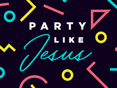 Party Like Jesus 80s circle jesus knoxville party sermon shapes tn triangle