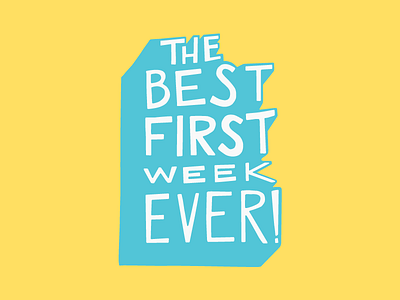 The Best First Week Ever best ever first funky hand drawn type week